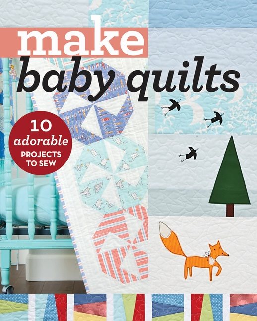 Make baby quilts - 10 adorable projects to sew