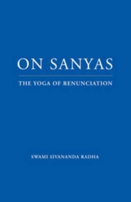 On Sanyas: The Yoga Of Renunciation