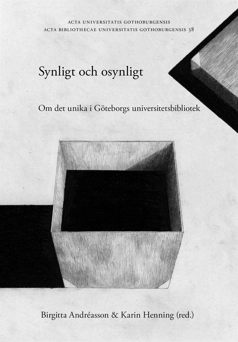 Synligt och osynligt: om det unika i Göteborgs universitetsbibliotek