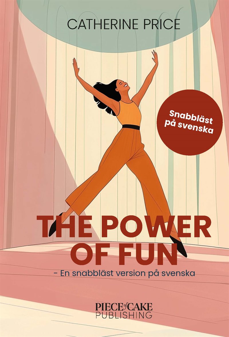 The Power of Fun : En snabbläst version på svenska